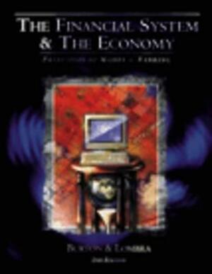 Financial System and the Economy: Principles of Money and Banking by Maureen Burton, Raymond E. Lombra