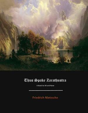 Thus Spake Zarathustra by Friedrich Nietzsche