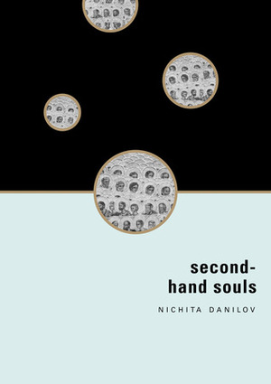 Second-Hand Souls : Selected Writing by Nichita Danilov, Sean Cotter