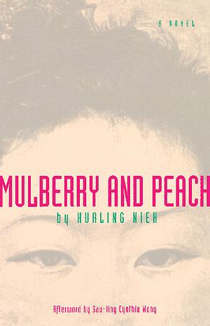 Mulberry and Peach: Two Women of China by Hualing Nieh