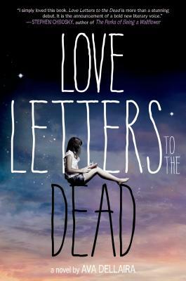 Love Letters to the Dead by Ava Dellaira