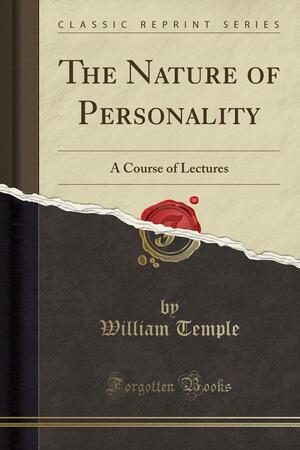 The Nature of Personality: A Course of Lectures by William Temple