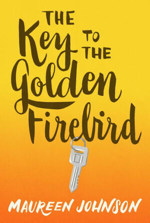 The Key to the Golden Firebird by Maureen Johnson