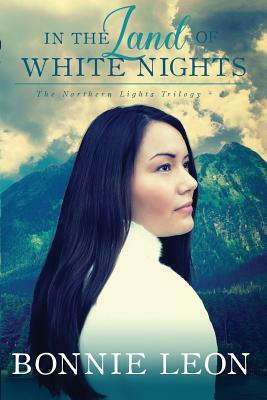 In the Land of White Nights by Bonnie Leon