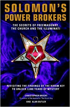 Solomon's Power Brokers: The Secrets of Freemasonry, the Church & the Illuminati by Christopher Knight
