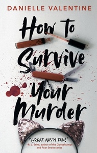 How to Survive Your Murder by Danielle Valentine