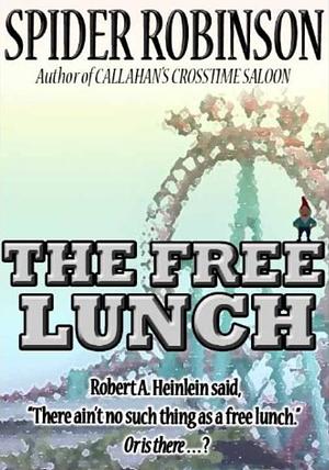 The Free Lunch by Spider Robinson