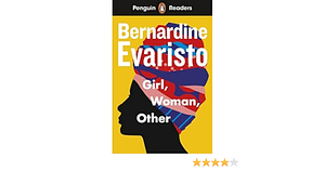 Penguin Readers Level 7: Girl, Woman, Other by Bernardine Evaristo