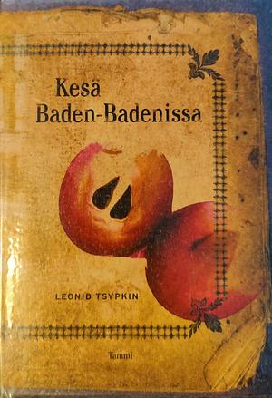 Kesä Baden-Badenissa by Angela Keys, Susan Sontag, Roger Keys, Leonid Tsypkin