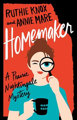 Homemaker( Prairie Nightingale)  by Ruthie Knox, Annie Mare
