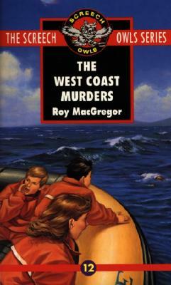 The West Coast Murders (#12) by Roy MacGregor