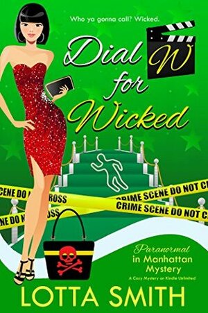 Dial W for Wicked by Lotta Smith