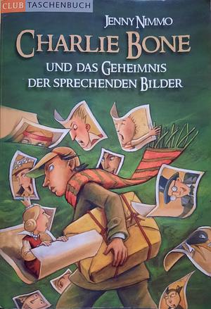 Charlie Bone und das Geheimnis der sprechenden Bilder by Jenny Nimmo