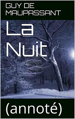 La Nuit: by Guy de Maupassant