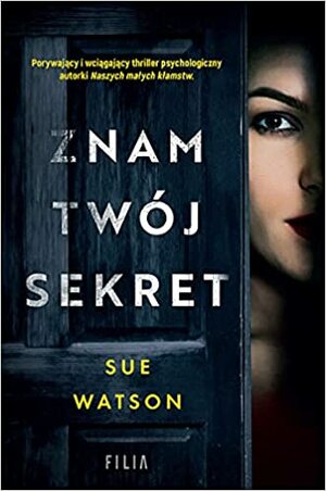 Znam twój sekret by Sue Watson