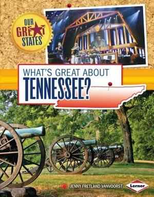 What's Great about Tennessee? by Jenny Fretland Vanvoorst