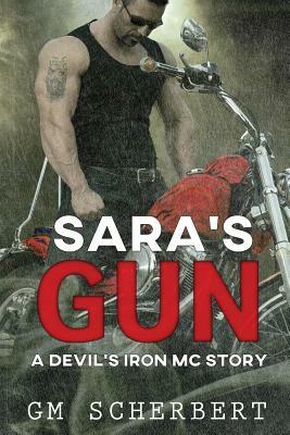 Sara's Gun by Gm Scherbert