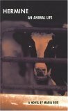 Hermine: An Animal Life by Jaimy Gordon, Maria Beig