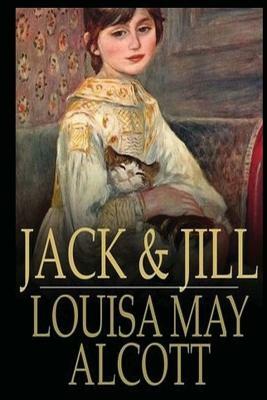 Jack and Jill by Louisa May Alcott