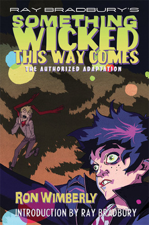 Something Wicked This Way Comes: The Authorized Adaptation by Ron Wimberly, Ray Bradbury