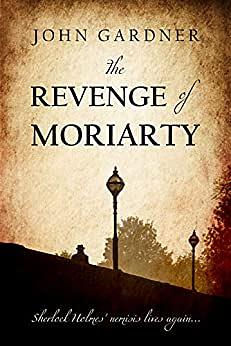 The Revenge of Moriarty by John Gardner