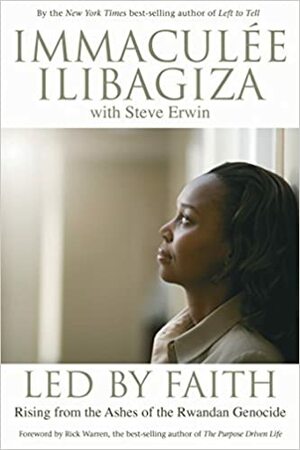 Guidad por La Fe: Cómo resurgí de las cenizas tras el holocausto en Ruanda by Immaculée Ilibagiza