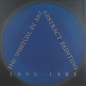 The Spiritual in Art: Abstract Painting 1890-1985 by Laurie Haycock, Nancy Grubb, Edward Weisberger, Maurice Tuchman, Judi Freeman