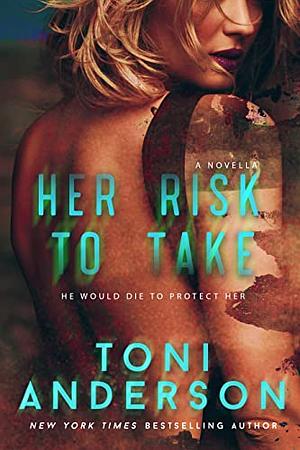 Her Risk to Take by Toni Anderson