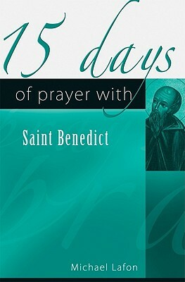 15 Days of Prayer with Saint Benedict by Andre Gozier