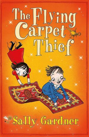 The Flying Carpet Thief: The Detective Agency's Fifth Case by Sally Gardner