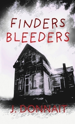 Finders Bleeders by J. Donnait