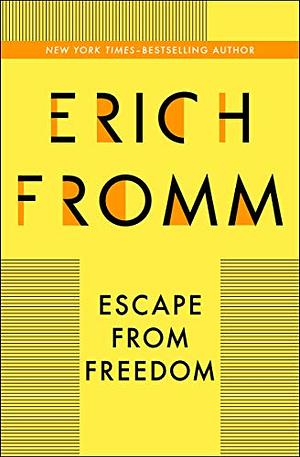 Escape from Freedom by Erich Fromm