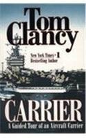 Carrier: A Guided Tour of an Aircraft Carrier by Tom Clancy, Leon A. Edney