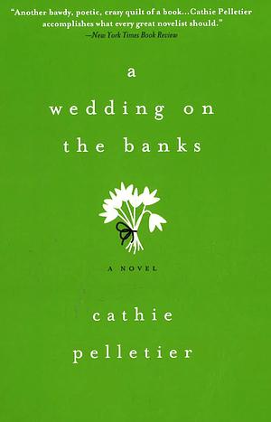 A Wedding on the Banks by Cathie Pelletier