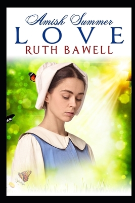 Amish Summer Love: Amish Romance by Ruth Bawell