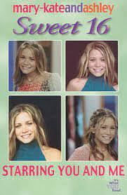 Mary-Kate &amp; Ashley Sweet 16 #5: Starring You and Me: (Starring You and Me) by Ashley Olsen, Melissa Senate