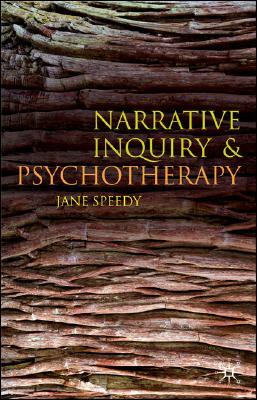 Narrative Inquiry and Psychotherapy by Jane Speedy