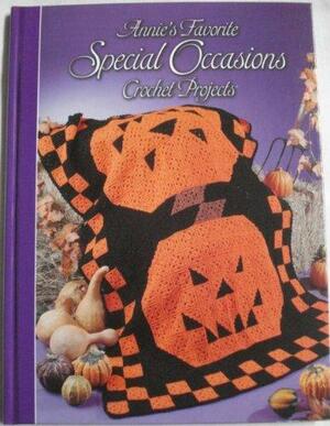 Annie's Favorite Special Occasions Crochet Projects by Annie's Attic