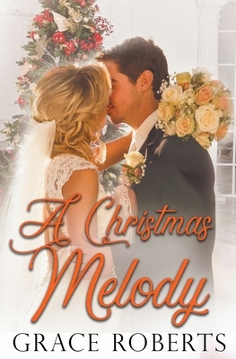 A Christmas Melody by Grace Roberts