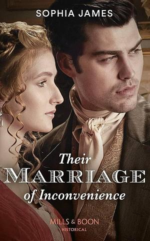 Their Marriage Of Inconvenience by Sophia James, Sophia James