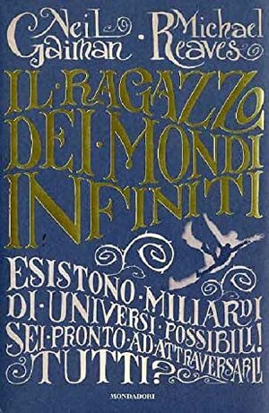 Il ragazzo dei mondi infiniti by Michael Reaves, Neil Gaiman, Giuseppe Iacobaci
