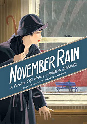 November Rain; A Paradise Cafe Mystery by Maureen Jennings