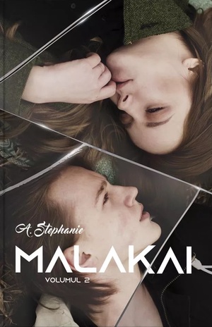 Malakai: Volumul 2 by A. Stephanie