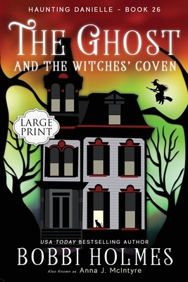 The Ghost and the Witches' Coven by Bobbi Holmes, Anna J. McIntyre