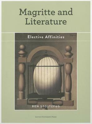 Magritte and Literature: Elective Affinities by Ben Stoltzfus