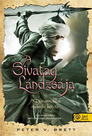 A Sivatag Lándzsája by Peter V. Brett