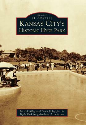 Kansas City's Historic Hyde Park by Dona Boley for the Hyde Park Neighborhoo, Patrick Alley