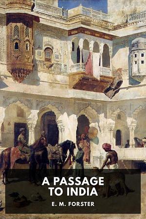 A Passage to India by E.M. Forster