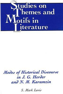 Modes of Historical Discourse in J.G. Herder and N.M. Karamzin by S. Mark Lewis