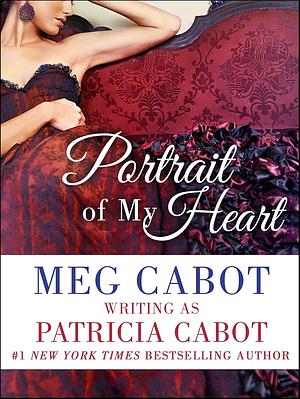 Portrait Of My Heart by Meg Cabot, Patricia Cabot